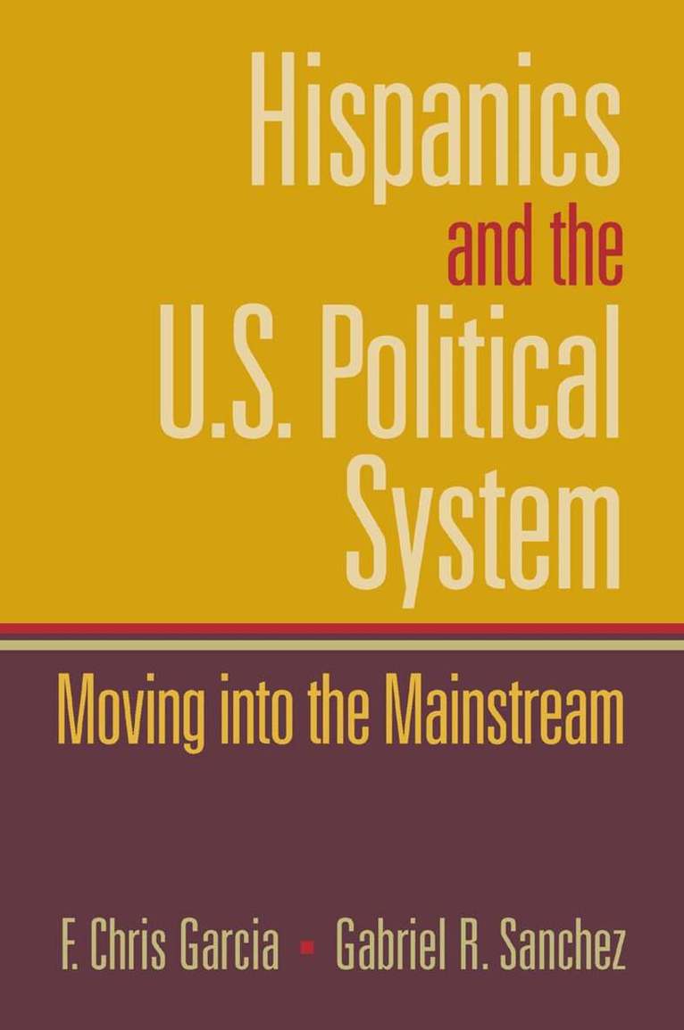 Chris Garcia, Gabriel Sanchez - Hispanics and the U.S. Political System, Häftad