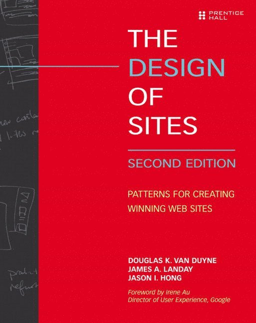 Douglas Van Duyne, James Landay - The Design of Sites: Patterns for Creating Winning Web Sites, Häftad