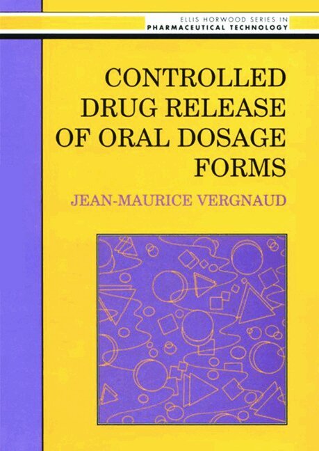 Jean-Maurice Vergnaud - Controlled Drug Release Of Oral Dosage Forms, Inbunden