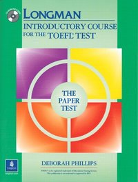 Longman Introductory Course for the TOEFL Test, The Paper Test (Book with CD-ROM, with Answer Key) (Audio CDs or Audiocassettes required)
