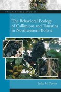 The Behavioral Ecology of Callimicos and Tamarins in Northwestern Bolivia