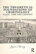 The Theoretical Foundations of Criminology