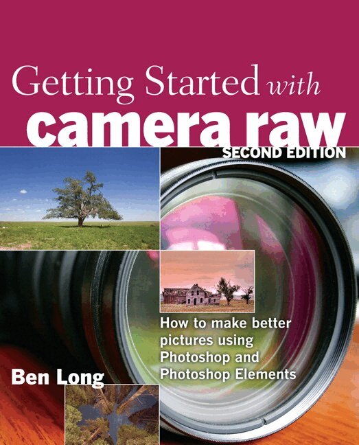 Ben Long - Getting Started with Camera Raw, Övrigt