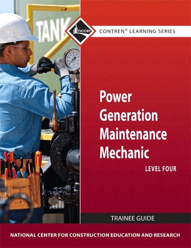 NCCER - Power Generation Maintenance Mechanic Trainee Guide, Level 4, Häftad