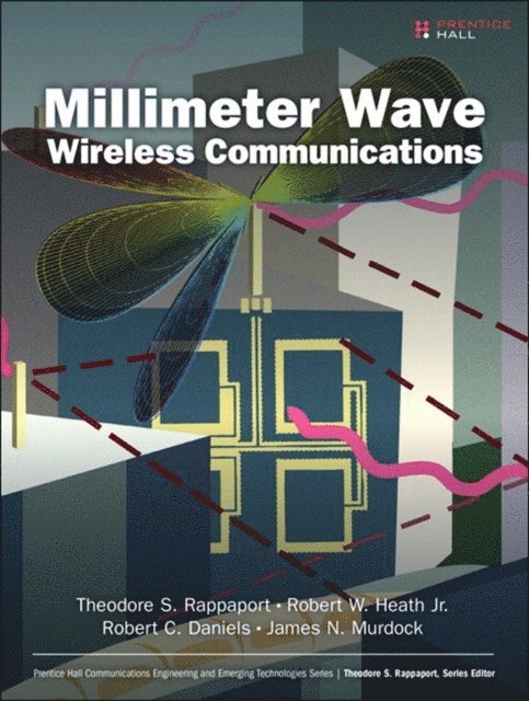 James N. Murdock, Robert C. Daniels, Robert W. Heath Jr., Theodore S. Rappaport - Millimeter Wave Wireless Communications, E-bok