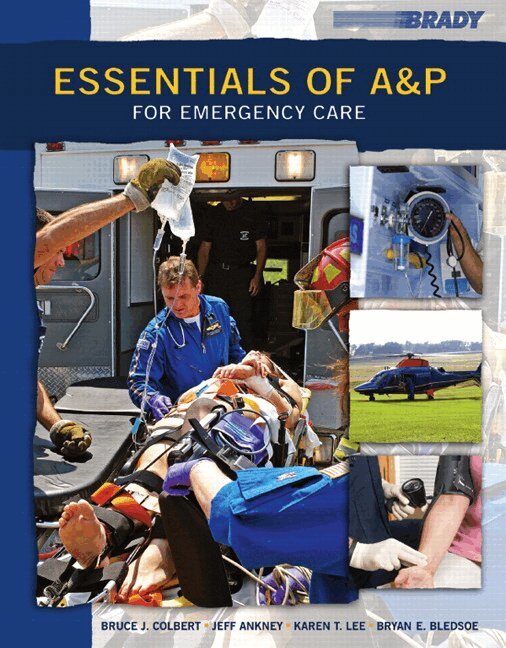 Bryan Bledsoe, Bruce Colbert, Jeff Ankney, Karen Lee, BLEDSOE - Essentials of A&P for Emergency Care, Häftad