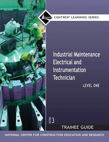 NCCER - Industrial Maintenance Electrical & Instrumentation Trainee Guide, Level 1, Häftad
