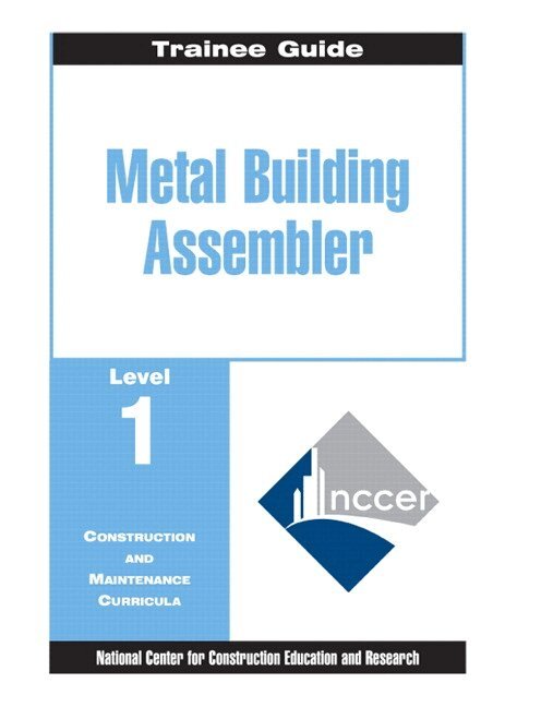 NCCER - Metal Building Assembler Trainee Guide, Level 1, Häftad