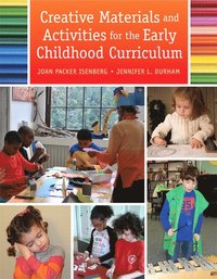 Creative Materials and Activities for the Early Childhood Curriculum