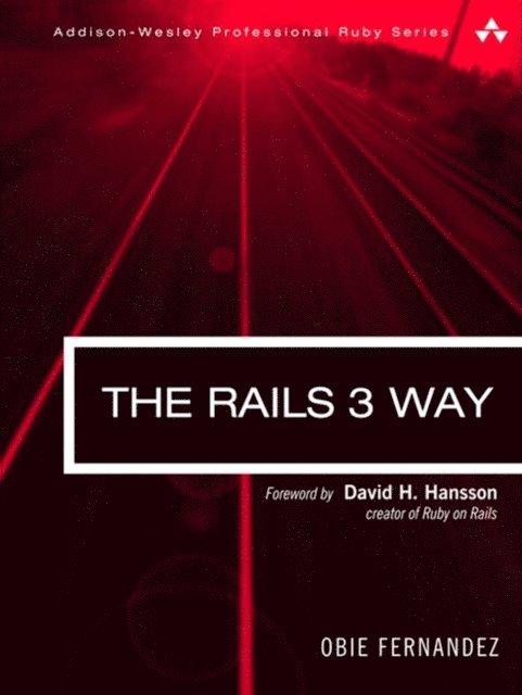 Obie Fernandez - Rails 3 Way, The, E-bok