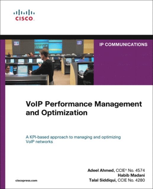 Talal Siddiqui, Habib Madani, Adeel Ahmed - VoIP Performance Management and Optimization, E-bok