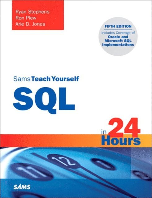 Arie D. Jones, Ron Plew, Ryan Stephens - Sams Teach Yourself SQL in 24 Hours, E-bok