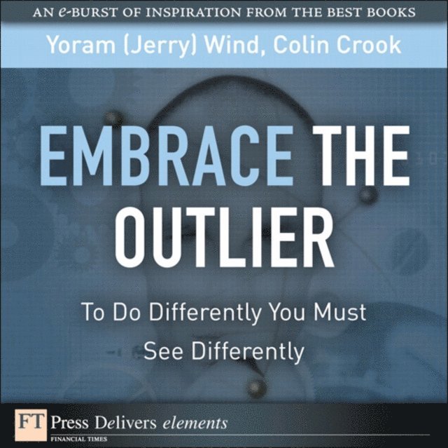 Colin Crook, Yoram  R. (Jerry) Wind - Embrace the Outlier, E-bok