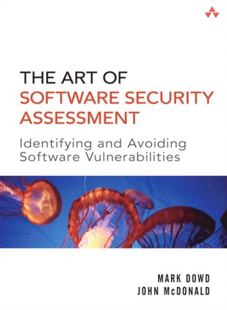 Justin Schuh, John McDonald, Mark Dowd - Art of Software Security Assessment, The, E-bok