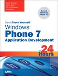 Sams Teach Yourself Windows Phone 7 Application Development in 24 Hours