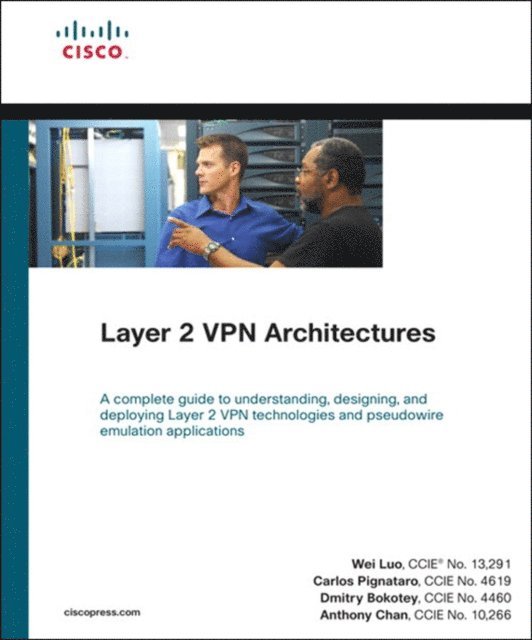 Dmitry Bokotey, Anthony Chan, Carlos Pignataro CCIE, Wei Luo - Layer 2 VPN Architectures, E-bok