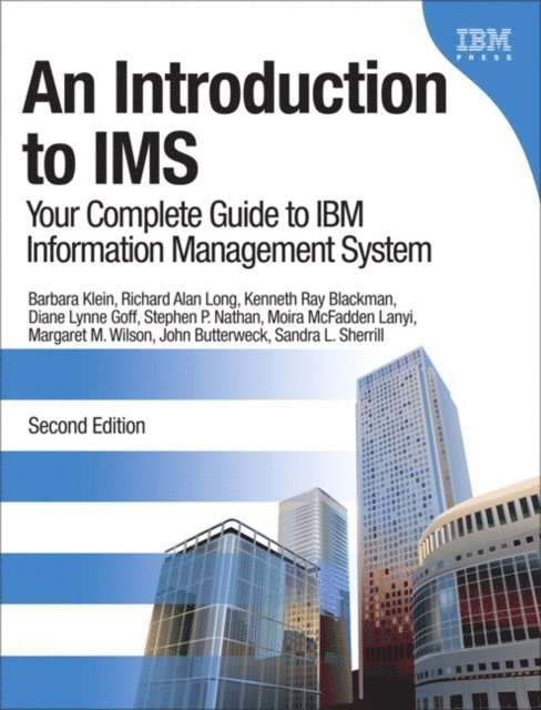 Sandra L. Sherrill, John Butterweck, Margaret M. Wilson, Moira McFadden Lanyi, Stephen P. Nathan, Diane Lynne Goff, Kenneth Ray Blackman, Rick Long, Barbara Klein - Introduction to IMS, An, E-bok