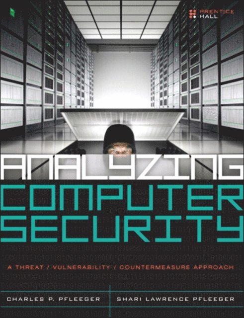 Shari Lawrence Pfleeger, Charles P. Pfleeger - Analyzing Computer Security, E-bok