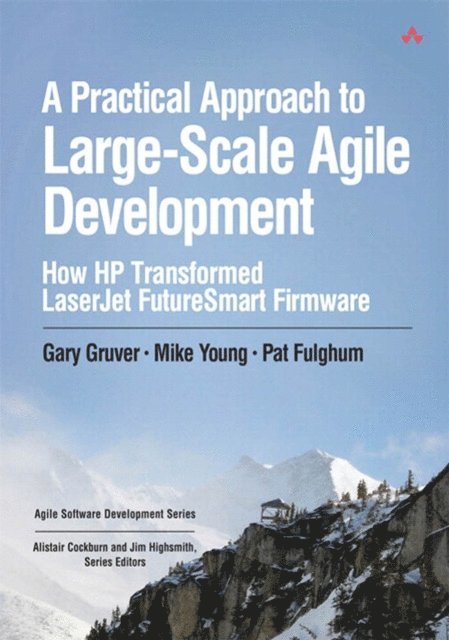 Pat Fulghum, Mike Young, Gary Gruver - Practical Approach to Large-Scale Agile Development, A, E-bok