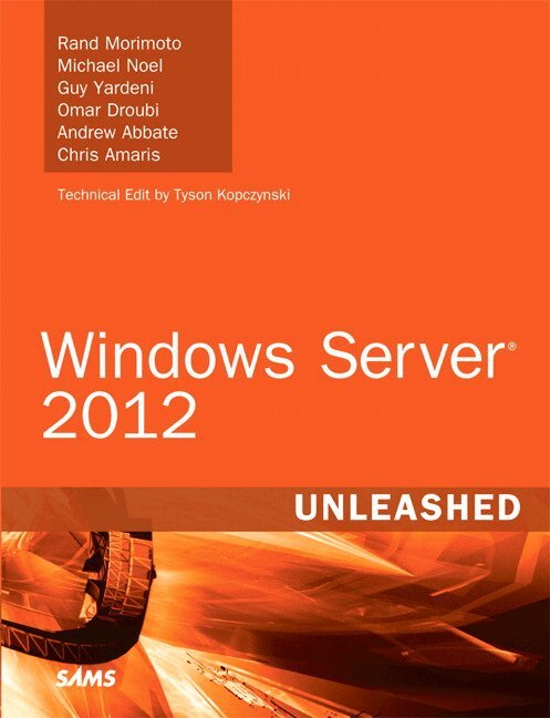 Rand Morimoto, Michael Noel, Guy Yardeni, Omar Droubi, Andrew Abbate, Chris Amaris - Windows Server 2012 Unleashed, Övrigt