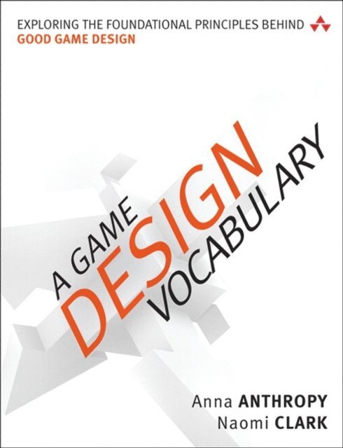 Naomi Clark, Anna Anthropy - Game Design Vocabulary, A, E-bok