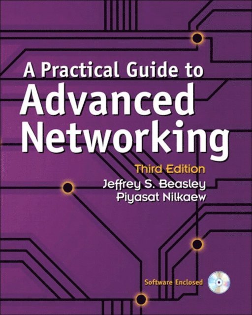Piyasat Nilkaew, Jeffrey S. Beasley - Practical Guide to Advanced Networking, A, E-bok