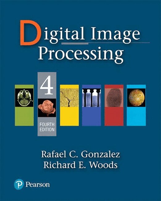 Rafael Gonzalez, Richard Woods - Digital Image Processing, Inbunden
