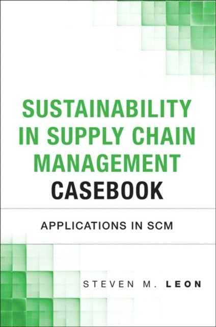 Chuck Munson - Sustainability in Supply Chain Management Casebook, E-bok