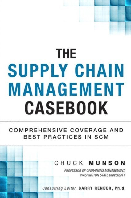Chuck Munson - Supply Chain Management Casebook, The, E-bok