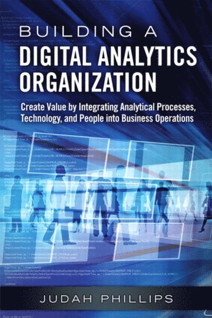 Judah Phillips - Building a Digital Analytics Organization, E-bok
