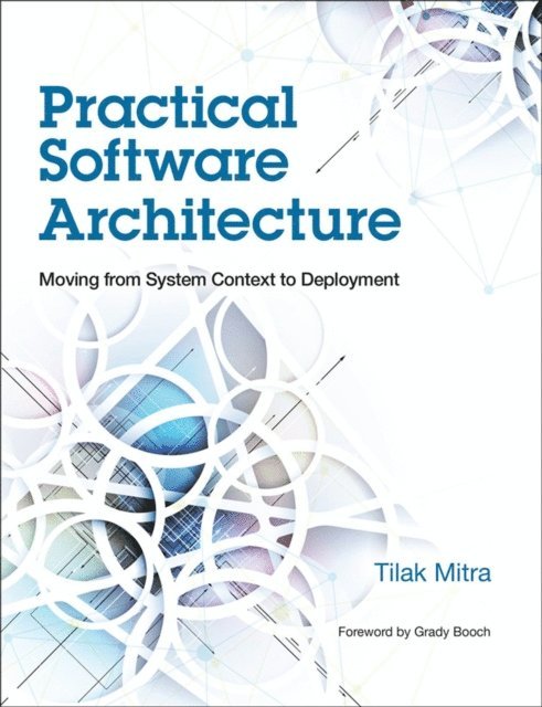 Tilak Mitra - Practical Software Architecture, E-bok