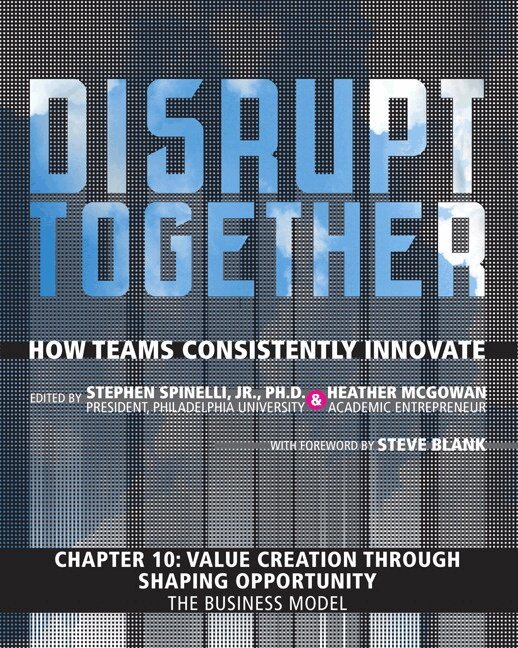 Stephen Spinelli Jr., Heather McGowan - Value Creation through Shaping Opportunity - The Business Model (Chapter 10 from Disrupt Together), Övrigt