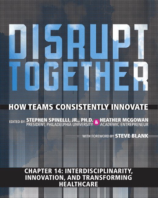 Stephen Spinelli Jr., Heather McGowan - Interdisciplinarity, Innovation, and Transforming Healthcare (Chapter 14 from Disrupt Together), Övrigt