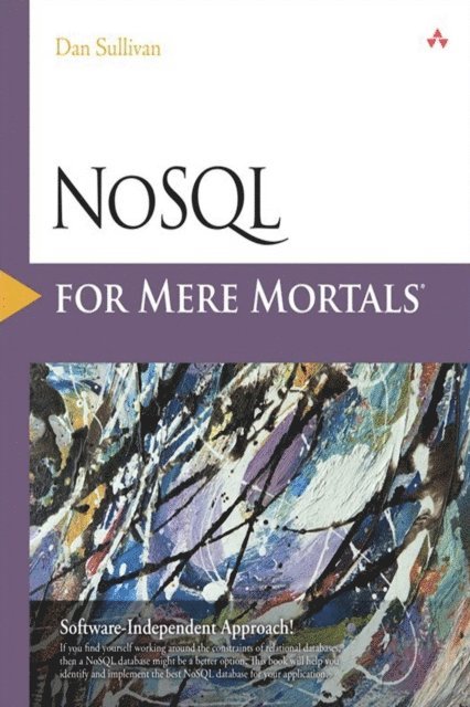 Dan Sullivan - NoSQL for Mere Mortals, E-bok
