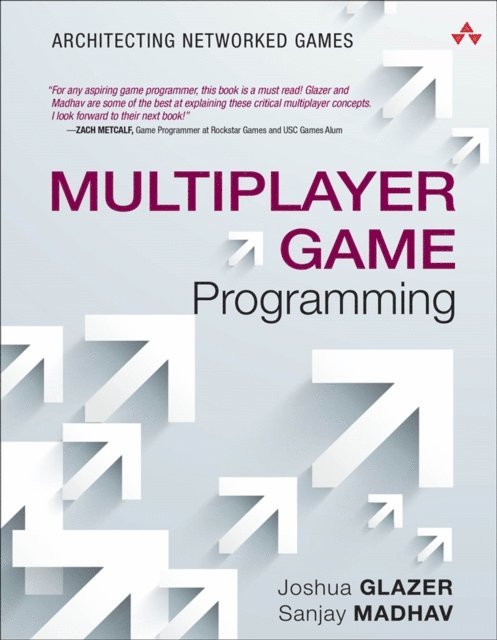 Sanjay Madhav, Josh Glazer - Multiplayer Game Programming, E-bok