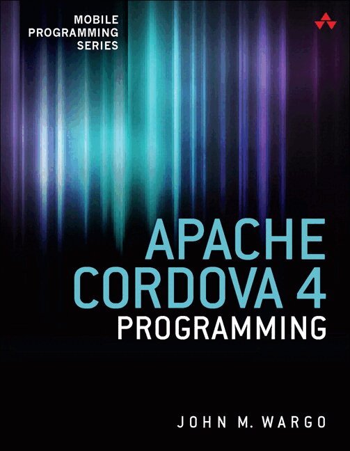 John Wargo - Apache Cordova 4 Programming. Tillgänglighet: Lägg i varukorg