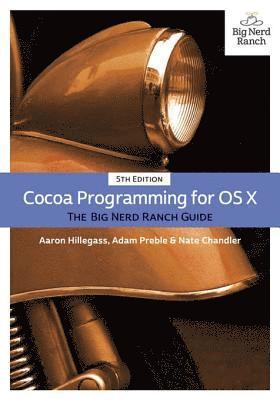 Nate Chandler, Adam Preble, Aaron Hillegass - Cocoa Programming for OS X, E-bok
