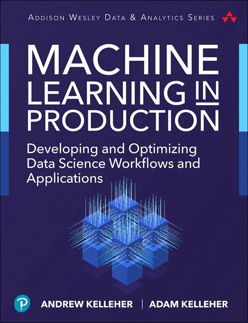 Andrew Kelleher, Adam Kelleher - Machine Learning in Production, Häftad