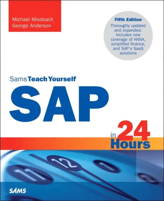 Michael Missbach, George Anderson - SAP in 24 Hours, Sams Teach Yourself. Tillgänglighet: Lägg i varukorg