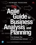 Agile Guide to Business Analysis and Planning, The