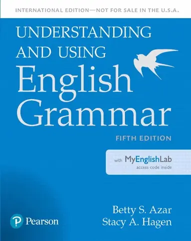 Azar-Hagen Grammar - (AE) - 5th Edition - Student Book with MyEnglishLab (International Edition) - Understanding and Using English Grammar