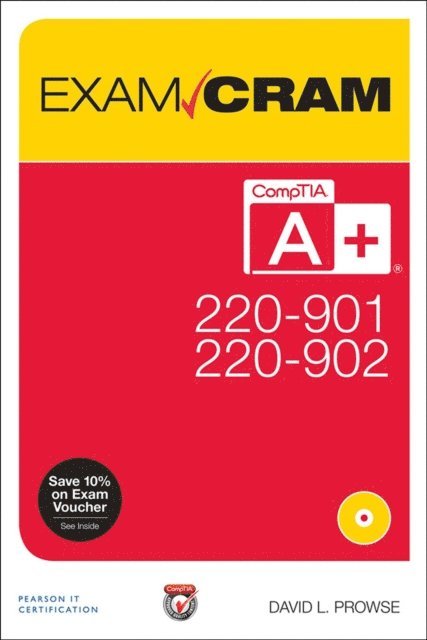 Dave Prowse - CompTIA A+ 220-901 and 220-902 Exam Cram, E-bok