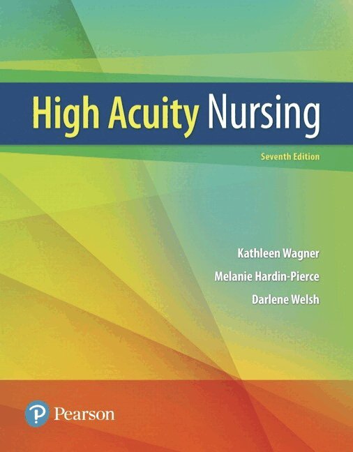Kathleen Wagner RN, MSN, CS, Melanie Hardin-Pierce, Darlene Welsh - High-Acuity Nursing, Häftad