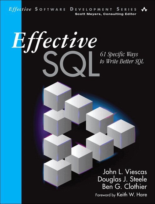 John Viescas, Douglas Steele, Ben Clothier - Effective SQL, Häftad