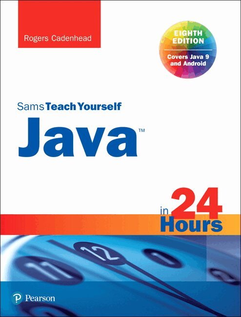 Rogers Cadenhead - Java in 24 Hours, Sams Teach Yourself (Covering Java 9), Övrigt