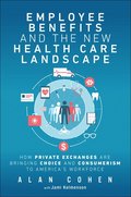 Employee Benefits and the New Health Care Landscape