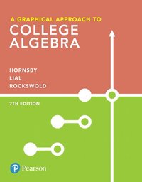 Graphical Approach to College Algebra, A