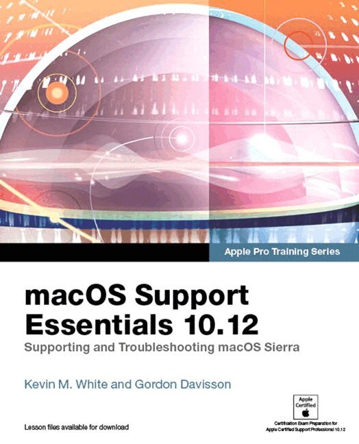Kevin White, Gordon Davisson - macOS Support Essentials 10.12 - Apple Pro Training Series, Övrigt
