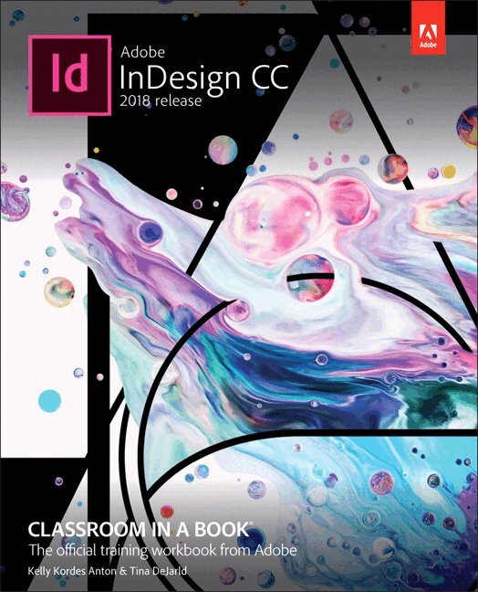 Kelly Anton, Tina DeJarld - Adobe InDesign CC Classroom in a Book (2018 release), Häftad. Tillgänglighet: Lägg i varukorg