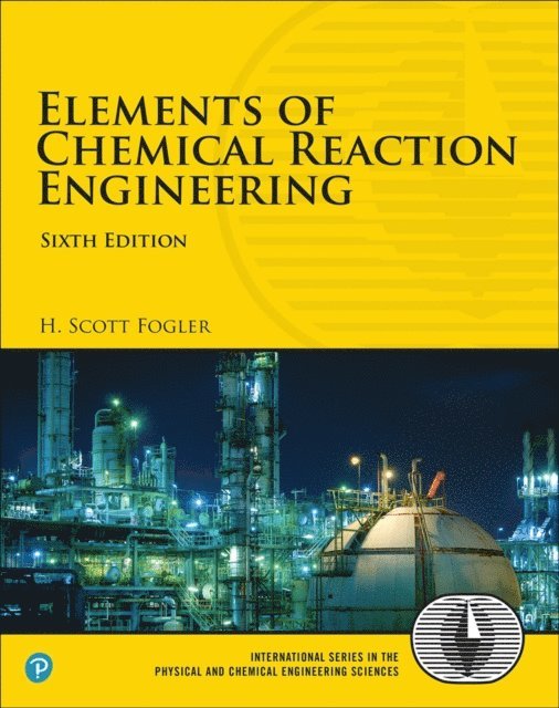 H. Scott Fogler - Elements of Chemical Reaction Engineering, E-bok